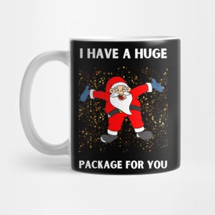 I Have A Huge Package For You Christmas Mug